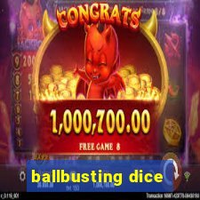 ballbusting dice